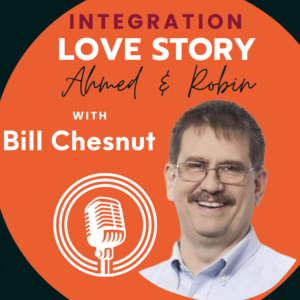 Integration Love Story with Bill Chesnut