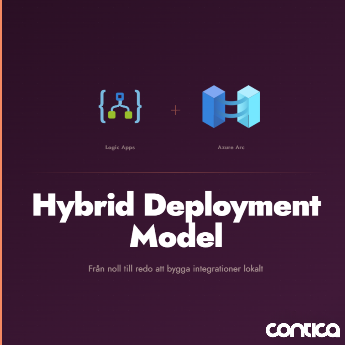 Logic Apps Hybrid – den kompletta guiden | Contica